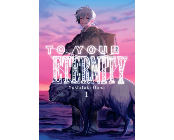 TO YOUR ETERNITY - VOL. 1